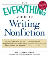 The Everything Guide to Writing Nonfiction - 18 Nov 2009