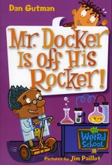 My Weird School #10: Mr. Docker Is off His Rocker! - 6 Oct 2009