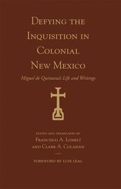Defying the Inquisition in Colonial New Mexico - 1 Mar 2018