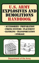 U.S. Army Explosives and Demolitions Handbook - 1 Aug 2010