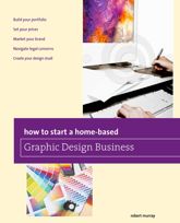 How to Start a Home-based Graphic Design Business - 17 Dec 2013