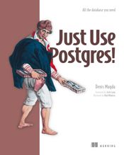 Just Use Postgres! - 16 Dec 2025