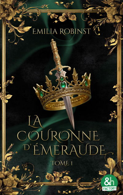 La couronne d'émeraude - Tome 1 : La dernière héritière
