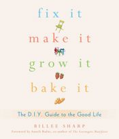 Fix It, Make It, Grow It, Bake It - 10 Mar 2010