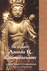 Essential Ananda K. Coomaraswamy - 1 Aug 2010