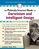 Politically Incorrect Guide to Darwinism and Intelligent Design - 21 Aug 2006