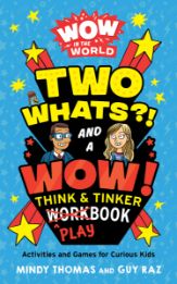 Wow in the World: Two Whats?! and a Wow! Think & Tinker Playbook - 30 Jun 2020