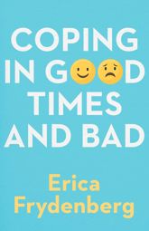 Coping in Good Times and Bad - 29 Jul 2025