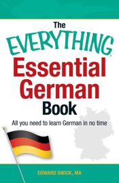The Everything Essential German Book - 18 Jul 2013