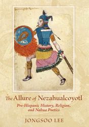 The Allure of Nezahualcoyotl - 9 Dec 2009