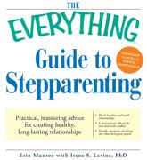The Everything Guide to Stepparenting - 18 May 2009