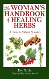 The Woman's Handbook of Healing Herbs - 1 Aug 2011