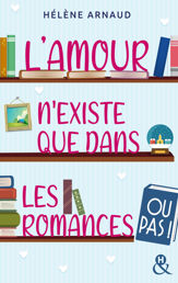 L'amour n'existe que dans les romances... ou pas ! - 10 Mar 2021