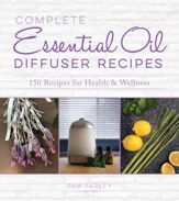 Complete Essential Oil Diffuser Recipes - 9 Jun 2020