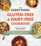 The Everything Gluten-Free & Dairy-Free Cookbook - 29 Oct 2019