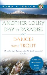 Another Lousy Day in Paradise and Dances with Trout - 11 May 2010