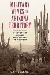 Military Wives in Arizona Territory - 22 Mar 2021