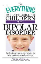 The Everything Parent's Guide To Children With Bipolar Disorder - 1 Oct 2005