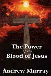The Power of the Blood of Jesus - 20 Aug 2013