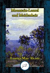 Mountain-Laurel and Maidenhair - 2 Aug 2023
