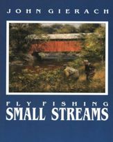 Fly Fishing Small Streams - 1 Feb 1989