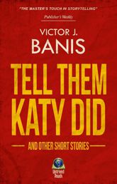 Tell Them Katy Did and Other Short Works - 26 Jun 2014