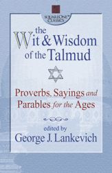 The Wit & Wisdom of the Talmud - 24 Apr 2013