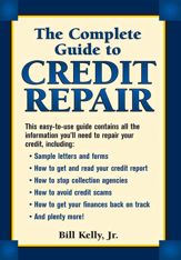 The Complete Guide To Credit Repair - 1 Aug 2000