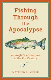 Fishing Through the Apocalypse - 1 Mar 2019