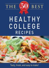 The 50 Best Healthy College Recipes - 3 Oct 2011