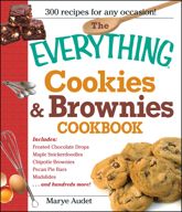 The Everything Cookies and Brownies Cookbook - 18 Aug 2009