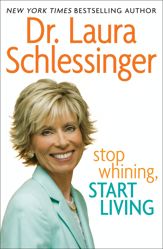 Stop Whining, Start Living - 13 Oct 2009