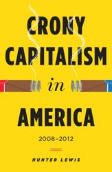 Crony Capitalism in America - 1 Sep 2013