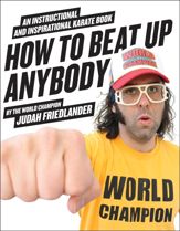 How to Beat Up Anybody - 5 Oct 2010