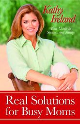 Real Solutions for Busy Moms - 7 Apr 2009