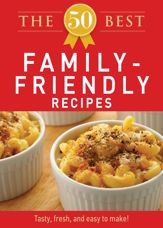 The 50 Best Family-Friendly Recipes - 1 Dec 2011