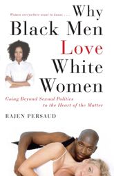 Why Black Men Love White Women - 12 Jan 2008