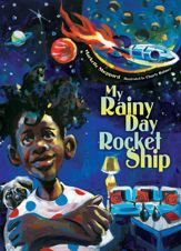 My Rainy Day Rocket Ship - 5 May 2020