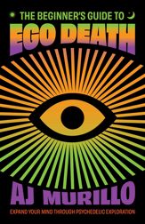 The Beginner's Guide to Ego Death - 18 Feb 2025