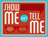 Show Me, Don't Tell Me - 14 May 2015