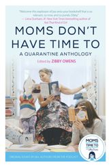 Moms Don't Have Time To - 16 Feb 2021