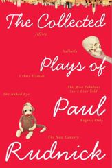 The Collected Plays of Paul Rudnick - 16 Nov 2010