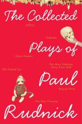 The Collected Plays of Paul Rudnick - 16 Nov 2010