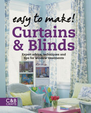 Easy to Make! Curtains & Blinds - 7 May 2014