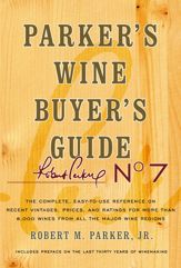 Parker's Wine Buyer's Guide, 7th Edition - 7 Oct 2008