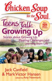 Chicken Soup for the Soul: Teens Talk Growing Up - 3 May 2011