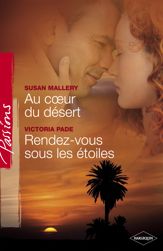 Au coeur du désert - Rendez-vous sous les étoiles (Harlequin Passions) - 1 Nov 2008