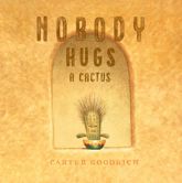 Nobody Hugs a Cactus - 16 Apr 2019