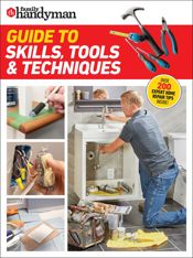 Family Handyman Guide to Skills, Tools & Techniques - 7 Oct 2025