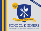 Good Old-Fashioned School Dinners - 30 Aug 2013